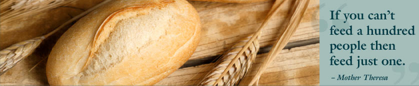 If you can't feed a hundred people then feed just one. – Mother Theresa